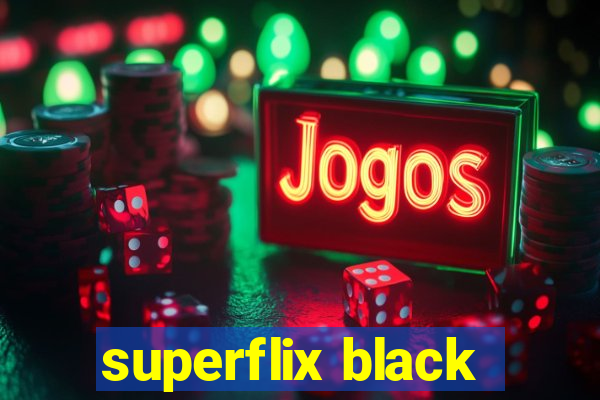 superflix black