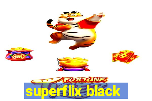 superflix black