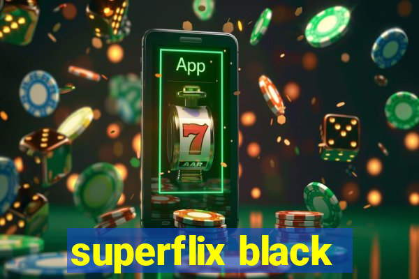 superflix black