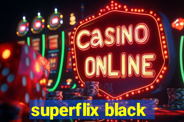 superflix black