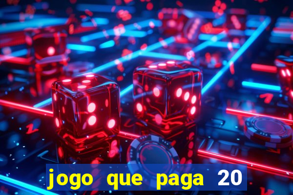 jogo que paga 20 reais para se cadastrar