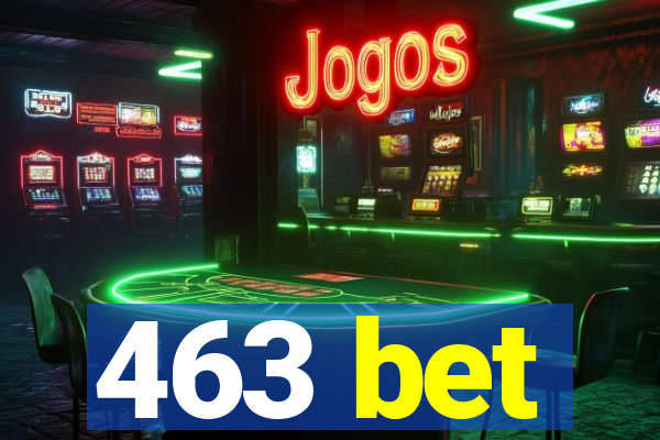 463 bet