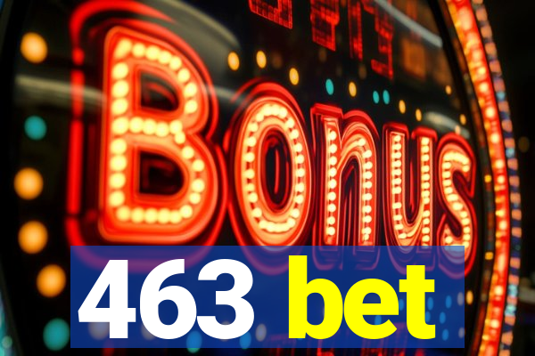 463 bet