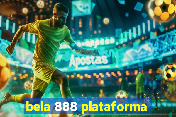 bela 888 plataforma