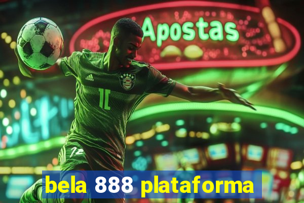 bela 888 plataforma