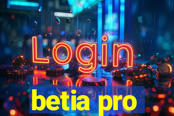 betia pro