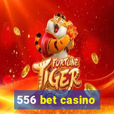 556 bet casino