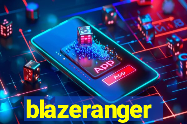 blazeranger