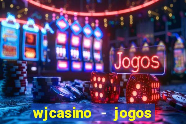 wjcasino - jogos slots premium