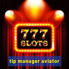 tip manager aviator