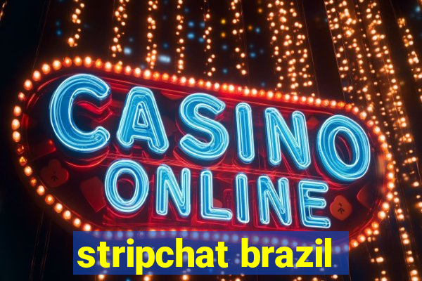 stripchat brazil