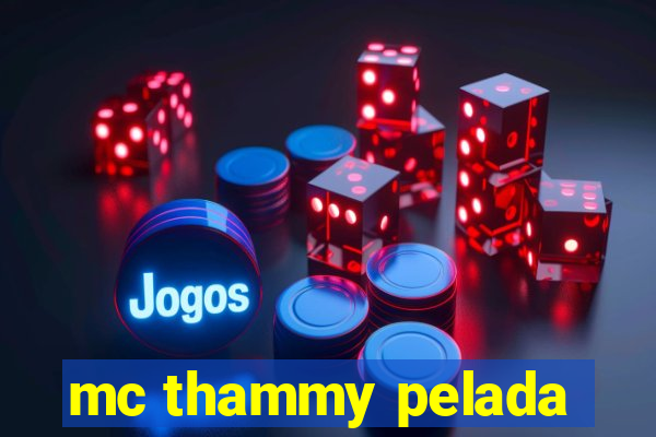 mc thammy pelada