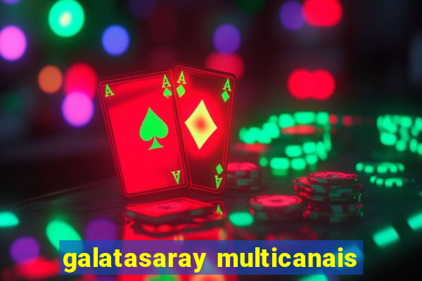 galatasaray multicanais