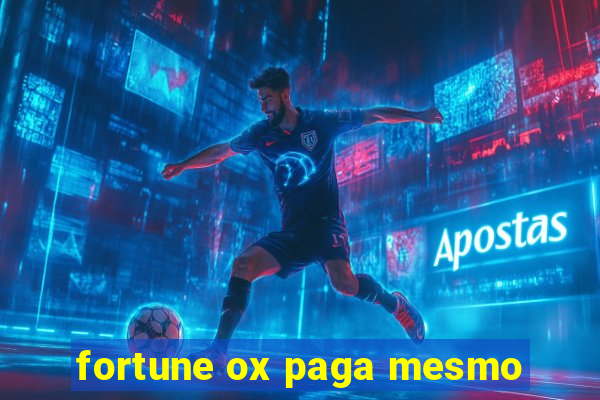 fortune ox paga mesmo