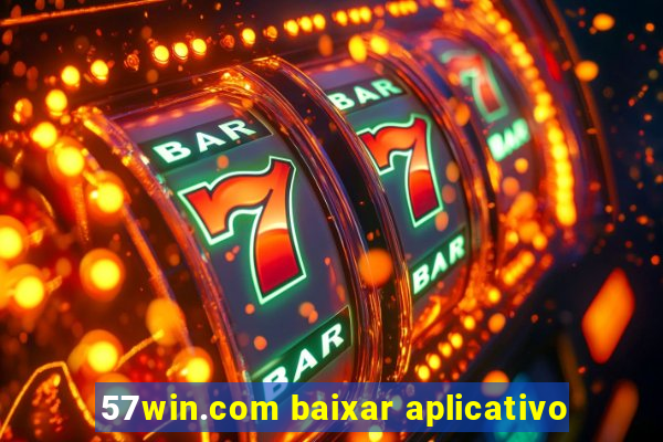 57win.com baixar aplicativo