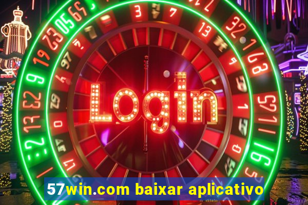 57win.com baixar aplicativo