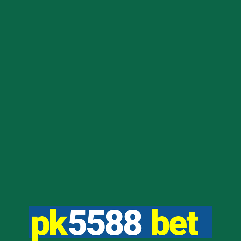 pk5588 bet