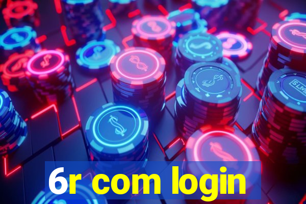 6r com login