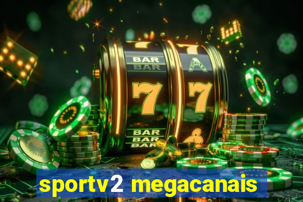 sportv2 megacanais