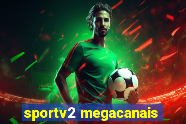 sportv2 megacanais