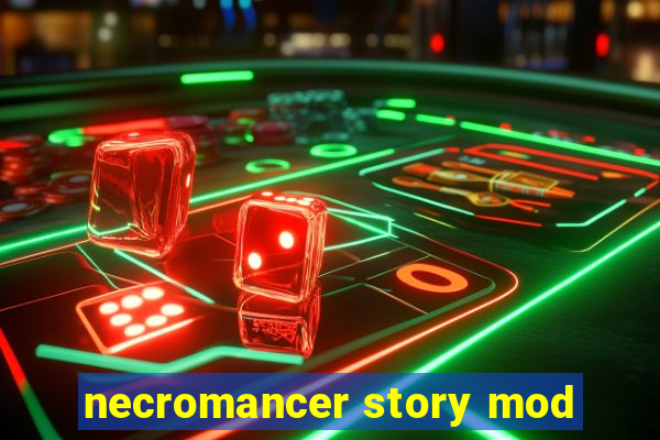 necromancer story mod