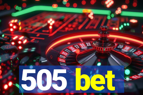 505 bet