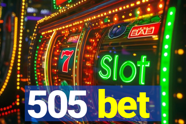 505 bet