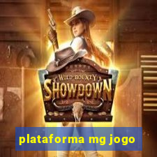 plataforma mg jogo