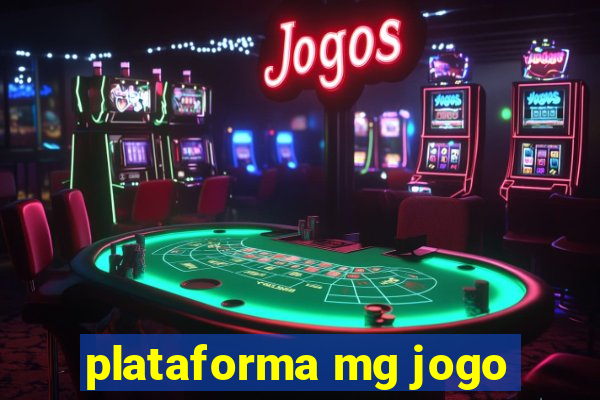 plataforma mg jogo