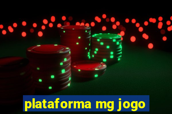 plataforma mg jogo