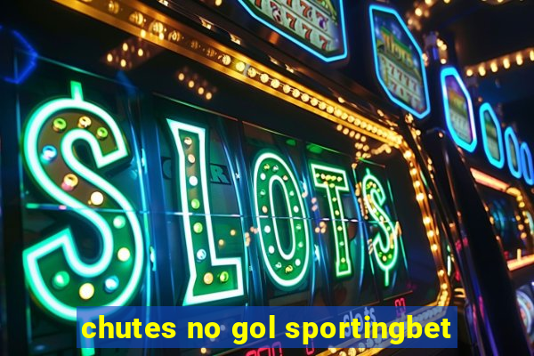 chutes no gol sportingbet