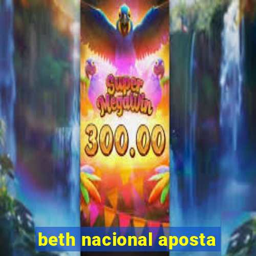 beth nacional aposta