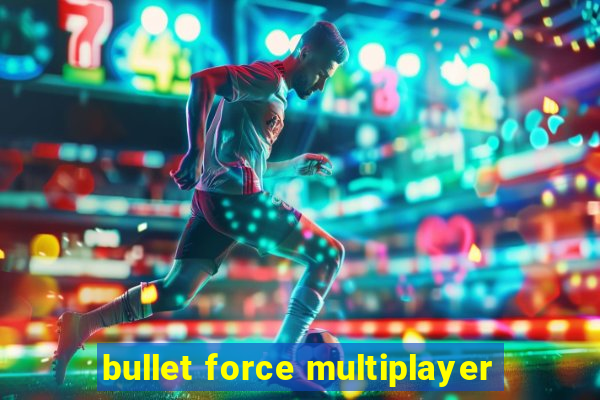 bullet force multiplayer