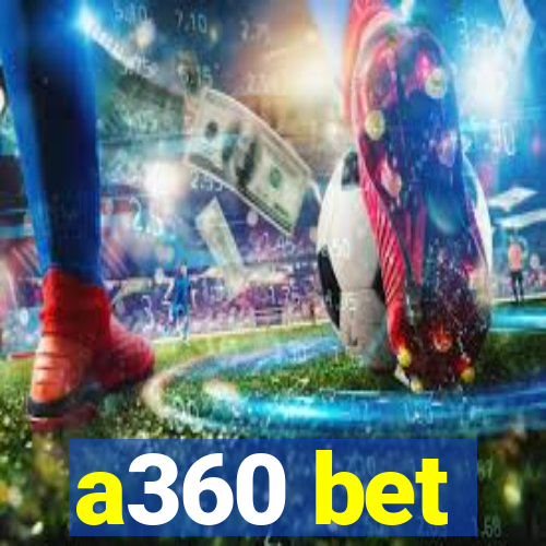 a360 bet