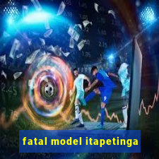 fatal model itapetinga