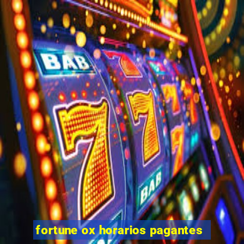 fortune ox horarios pagantes