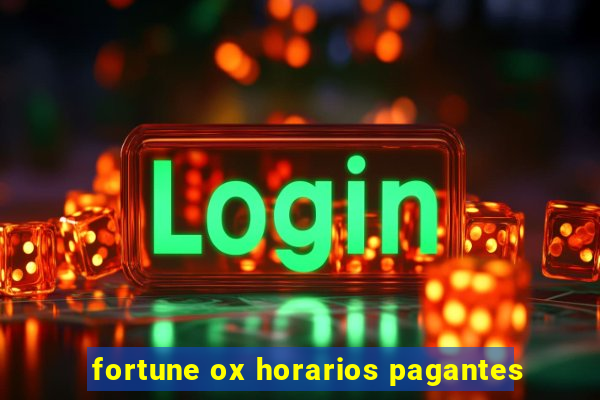 fortune ox horarios pagantes