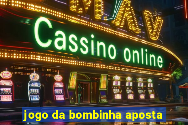 jogo da bombinha aposta