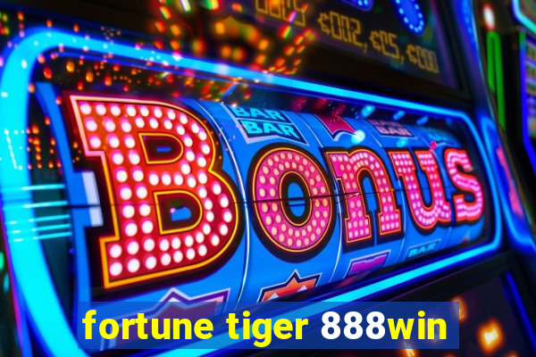 fortune tiger 888win