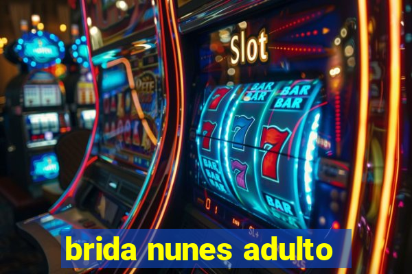 brida nunes adulto