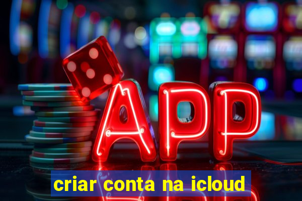 criar conta na icloud