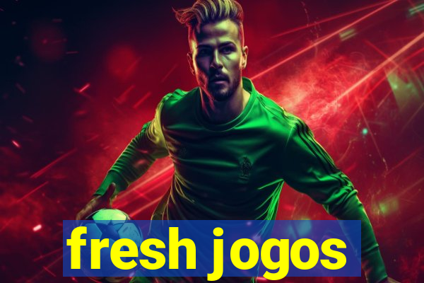 fresh jogos