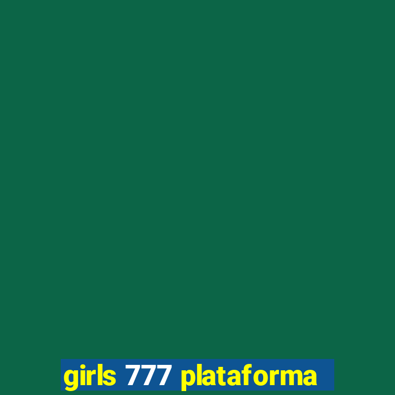 girls 777 plataforma