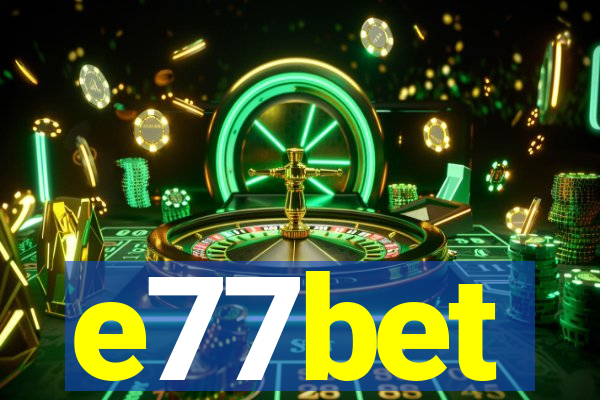 e77bet