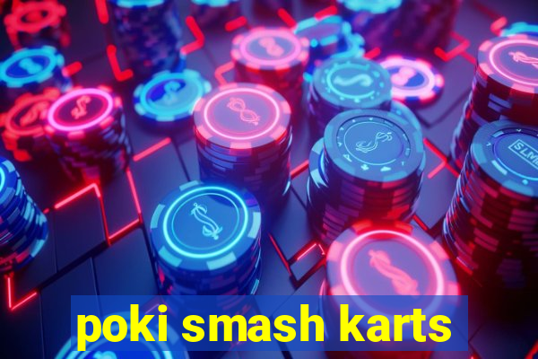 poki smash karts