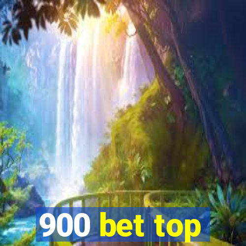 900 bet top