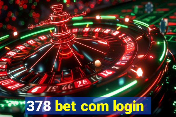 378 bet com login