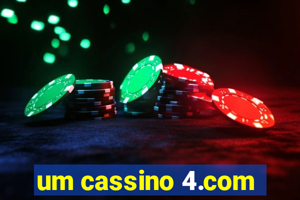 um cassino 4.com