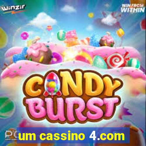 um cassino 4.com