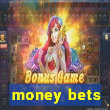 money bets